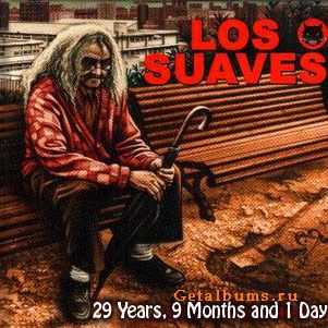 Los Suaves - 29 Years, 9 Months and 1 Day  (2010)