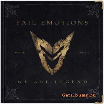 Fail Emotions - We Are Legend [Single] (2011)