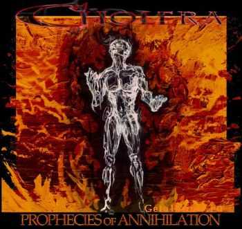 Cholera  -  Prophecies Of Annihilation  (2011)