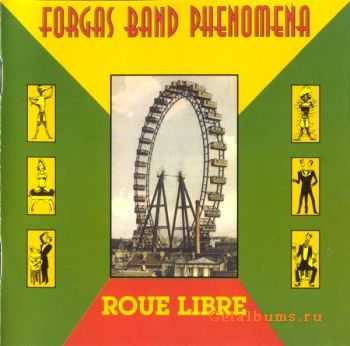 Forgas Band Phenomena - Roue Libre (1997)