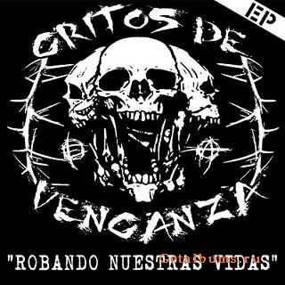 Gritos de Venganza - Robando Nuestras Vidas (EP) (2011)