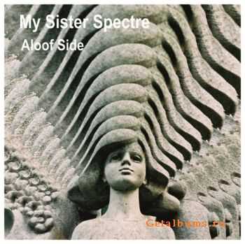 My Sister Spectre - Aloof Side (2011)