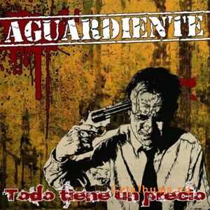 Aguardiente - Todo Tiene Un Precio (2011)