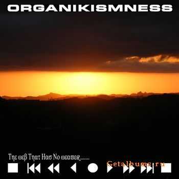 Organikismness - The Web that has no weaver (2011)