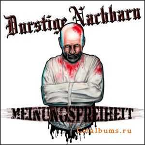 Durstige Nachbarn - Meinungsfreiheit (2011)