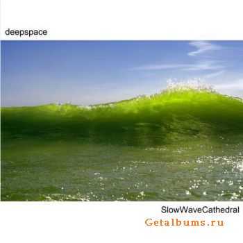 Deepspace - Slow Wave Cathedral (2011)