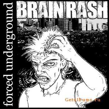 Brain Rash - Forced Underground (2011)