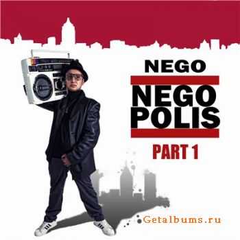 Nego - Negopolis. Part I Nego - Negopolis. Part I