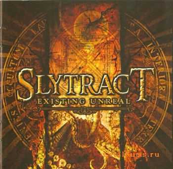 Slytract  - Existing Unreal  (2011)