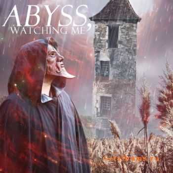 Abyss, Watching Me  - Don't Take Away This Moment (2011)