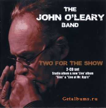 The John O'leary Band - Two For The Show (2010)