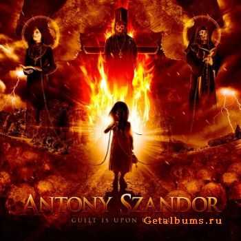 Antony Szandor  - Guilt Is Upon Us All  (2011)