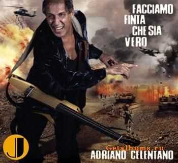 Adriano Celentano - Facciamo Finta Che Sia Vero (2011)