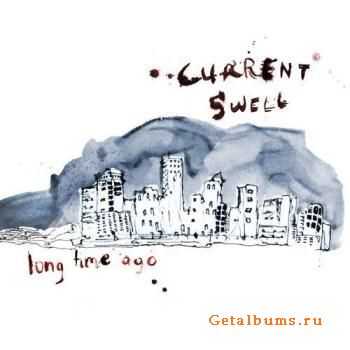 Current Swell - Long Time Ago (November 1, 2011)