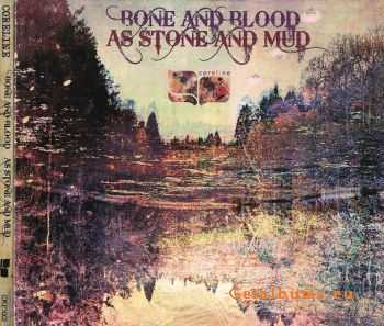 Coreline - Bone And Blood As Stone And Mud (2009)