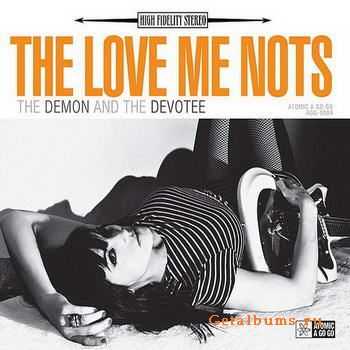 The Love Me Nots - The Demon And the Devotee (2011)