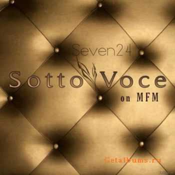 Seven24 - Sotto Voce On MFM (Radio Show) (2011)