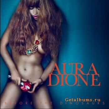 Aura Dione - Before The Dinosaurs (2011)