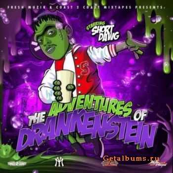 Short Dawg - The Adventures Of Drankenstein (2011)