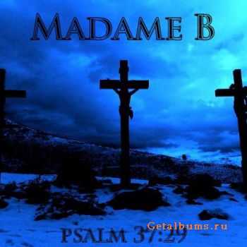 Madame B - Psalm 37:29 (2011)