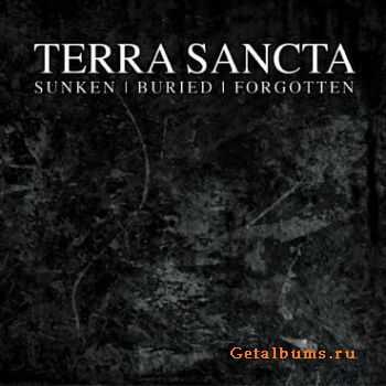 Terra Sancta - Sunken | Buried | Forgotten (EP) (2011)