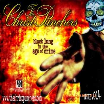 The Christpunchers - Black Lung In The Age Of Crime [EP] (2011)