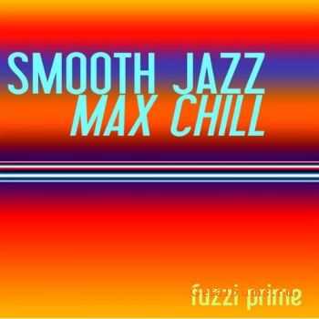 Fuzzi Prime - Smooth Jazz Max Chill (2008)