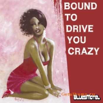 BluesMotel - Bound To Drive You Crazy (2011)