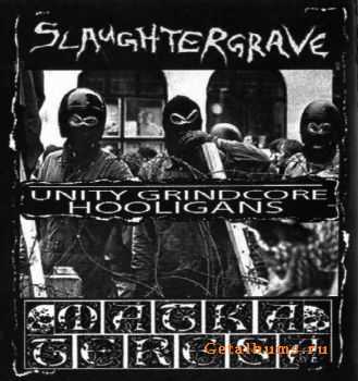 Slaughtergrave / Matka Teresa - Unity Grindcore Hooligans [split] (2011)