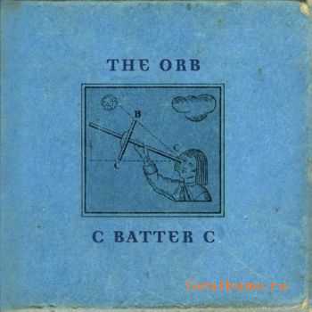 The Orb - C BATTER C (2011)