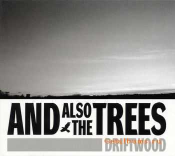 And Also The Trees - Driftwood (EP) (2011)