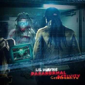 Lil Wayne - Paranormal Activity (2011)