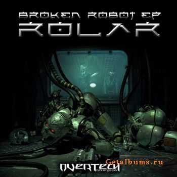 Rolar - Broken Robot EP (2011)