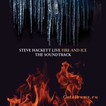 Steve Hackett  Fire And Ice - The Soundtrack (2011) Live