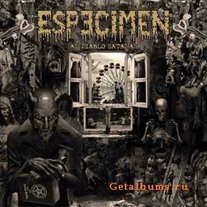 Especimen - Al Diablo Satan&#225;s (2011)