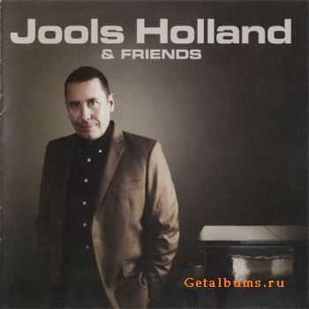 Jools Holland & His Rhythm & Blues Orchestra - Jools Holland & Friends (2011)