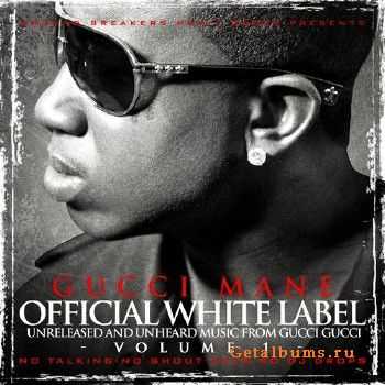 Gucci Mane - Official White Label (2011) Gucci Mane - Official White Label (2011)