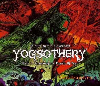 VA - Yogsothery - Gate I : Chaosmogonic Rituals Of Fear  (2010)