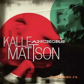 Kalle Mattson - Anchors (2011)