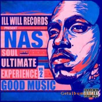 Nas - Soul Ultimate Experience Vol. 2 Good Music (2011) Nas - Soul Ultimate Experience Vol. 2 Good Music (2011)