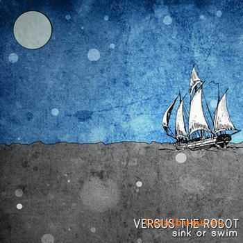 Versus The Robot - Sink Or Swim (2011)