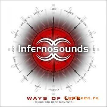 Infernosounds - Ways Of Life / Music For Deep Moments (2011)