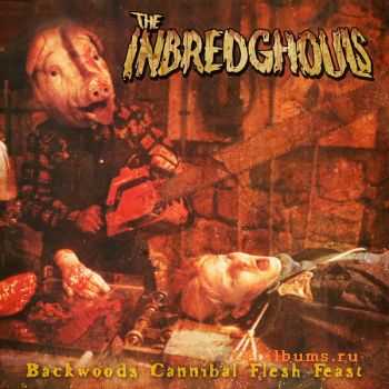 The Inbred Ghouls - Backwoods Cannibal Flesh Feast (EP) (2011)