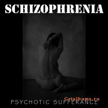 Schizophrenia - Psychotic Sufferance (2011)