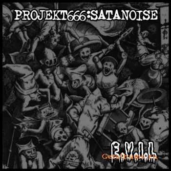 Projekt666:Satanoise - E.V.I.L (2011)