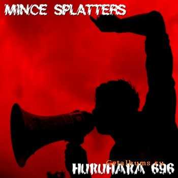 Mince Splatters / Huruhara 696 - Split (2011)