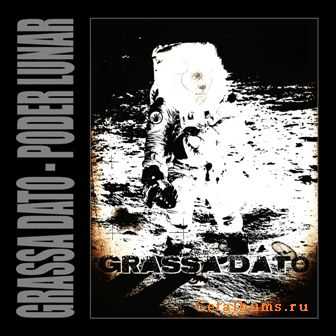 Grassa Dato - Poder Lunar (2011)