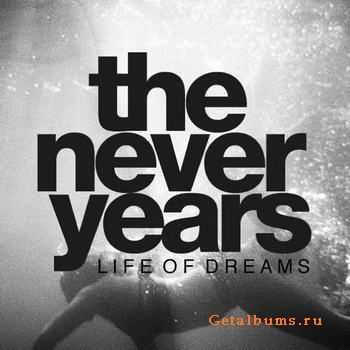 The Never Years - Life Of Dreams (2011)