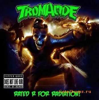 Tromacide - Rated R for Radiation (2010)