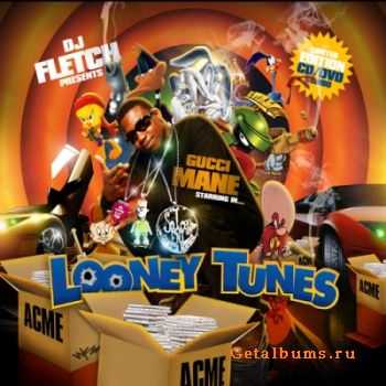 Gucci Mane - Looney Tunes (2011)